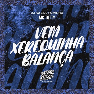 Vem Xerequinha Balança (Explicit)