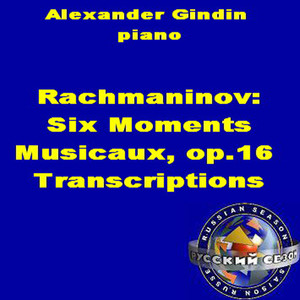 Rachmaninov: Six Moments Musicaux, Op.16: Transcriptions.