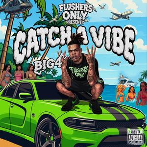 Catch a vibe (Explicit)