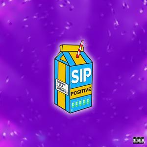 Sip Positive (feat. BROWN & SLA) [Explicit]