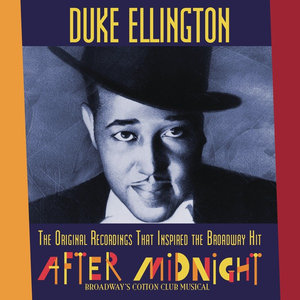 The Original Recordings That Inspired the Broadway Hit "AFTER MIDNIGHT"