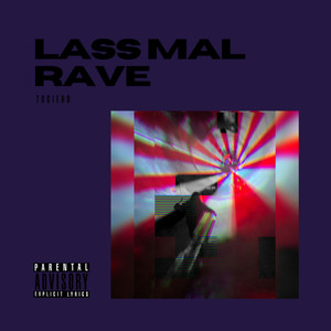 lass mal rave (Explicit)