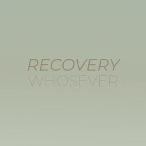 Recovery Whosever