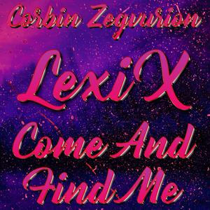 Come And Find Me (feat. Lexi X)