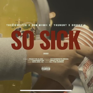 So Sick (feat. OBM Miimii, YhungnT & BGSZay46) [Explicit]