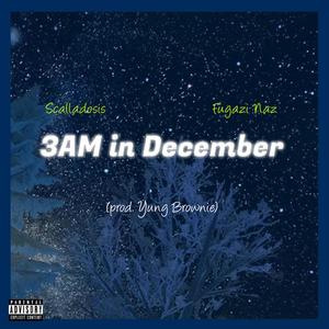 3AM in December (feat. Fugazi Naz) [Explicit]