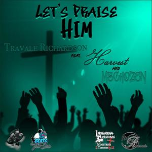 Let's Praise Him (feat. Harvest & MsChozen)