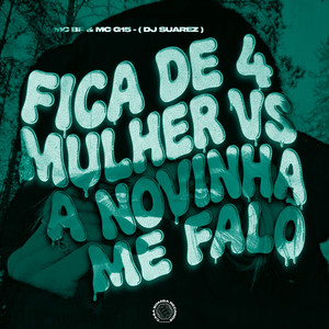 FICA DE 4 MULHER VS A NOVINHA ME FALO (Explicit)