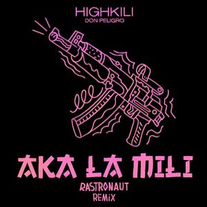AKA LA MILI (Rastronaut Remix|Explicit)