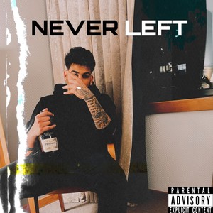 Never Left (Explicit)