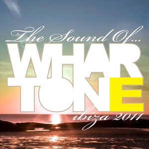 The Sound Of Whartone Ibiza 2011