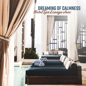 Dreaming of Calmness: Hotel Spa Lounge Jazz