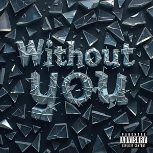 Without you (Explicit)