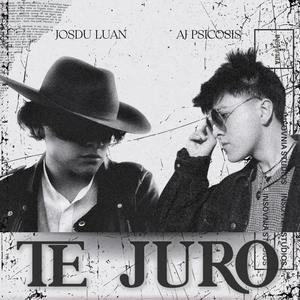 Te Juro (feat. AJ Psicosis)