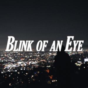 BLINK OF AN EYE (Explicit)