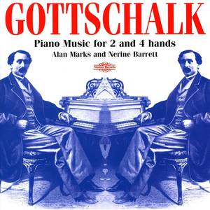 Gottschalk: Piano Music for 2 and 4 Hands