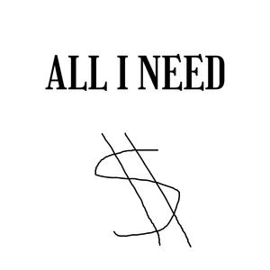 ALL I NEED (feat. BhandUpJu) (Explicit)