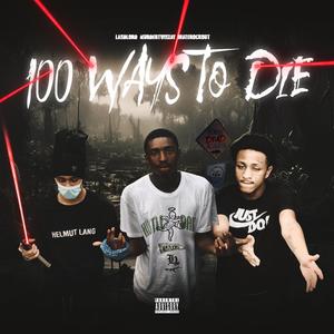 100 Ways To Die (feat. iHateRockout & MurderTwinZay) [Explicit]