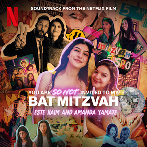 You Are So Not Invited To My Bat Mitzvah (Soundtrack from the Netflix Film)