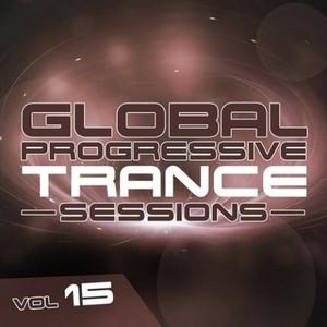 Global Progressive Trance Sessions, Vol. 15