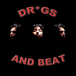 Dr*gs and Beat (Explicit)