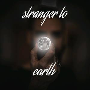 Stranger to Earth (Explicit)