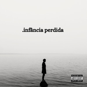 Infância Perdida (Explicit)