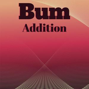 Bum Addition