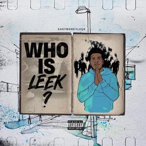 Who Is Leek (Explicit)