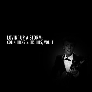 Lovin' up a Storm: Colin Hicks & His Hits, Vol. 1