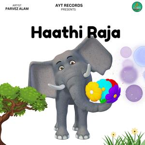 Haathi Raja Haathi Raja