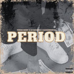 Period (feat. SAUCEMEUPGQ & Lu Savagge) [Explicit]