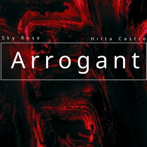 Arrogant (Explicit)