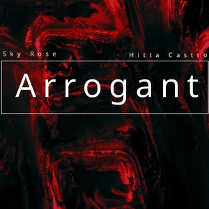 Arrogant (Explicit)