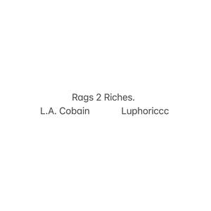 RAGS 2 RICHES (feat. Luphoriccc) [Explicit]