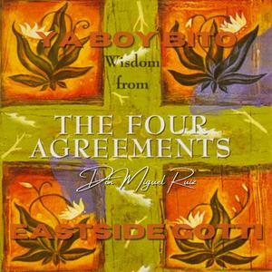 The Four Agreements (feat. Eastside Gotti)