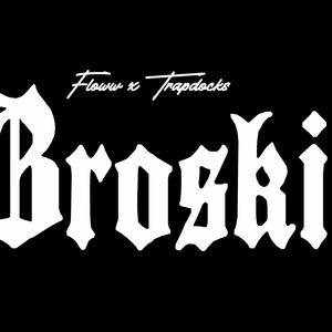 Broski (feat. Trap Docks) (Explicit)