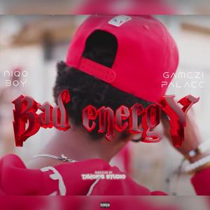 Bad energy (feat. Gamezi Palace) [Explicit]