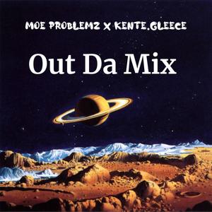 Out Da Mix (feat. Moe ProblemZ) [Explicit]