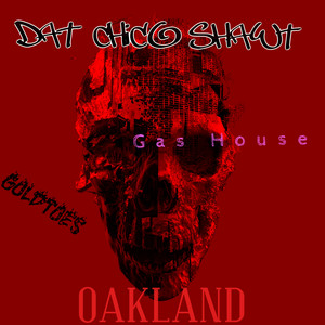 Oakland (feat. Gas House & Goldtoes) [Explicit]