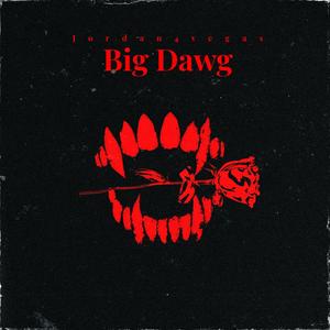 Big Dawg (Explicit)