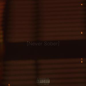 Never Sober (Explicit)