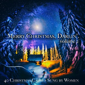 Merry Christmas, Darlin', Vol. 2 - 40 Christmas Carols Sung by Women