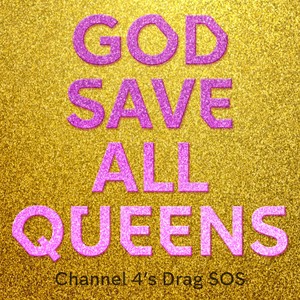 God Save All Queens (Theme from Drag SOS)