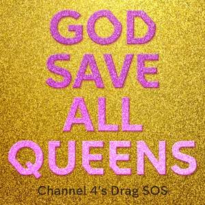 God Save All Queens (Theme from Drag SOS)