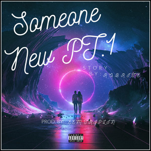 Someone New (Explicit)