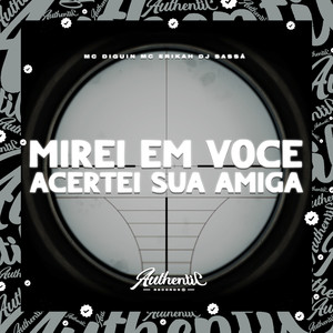 Mirei em Voce, Acertei Sua Amiga (Explicit)