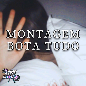 Montagem Bota Tudo (Explicit)