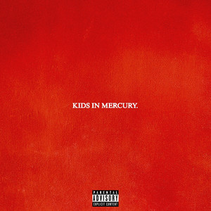 Kids in Mercury (Explicit)