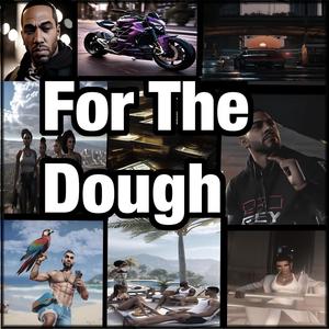 For The Dough (Explicit)